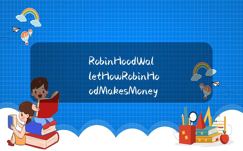 Robin Hood Wallet (How Robin Hood Makes Money)